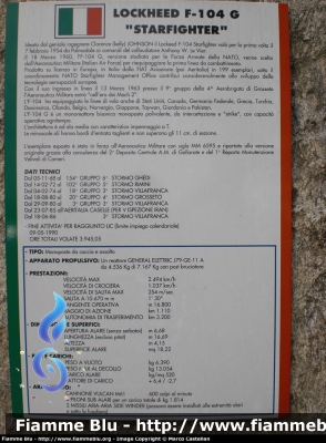 Lockheed Fiat F-104 G
Aeronautica Militare Italiana
Velivolo dismesso e ora esposto presso agriturismo Oasi di Cassano Magnago (VA)
Caratteristiche tecniche
Parole chiave: Lockheed Fiat F-104_G