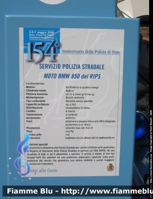 Scheda Descrittiva BMW R850RT II Serie
Polizia di Stato
Polizia Stradale RIPS
Parole chiave: BMW R850RT_IISerie Festa_della_Polizia_2006